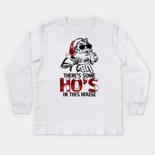 Funny There's Some Ho's In this House Christmas Santa Claus Kids Long Sleeve T-Shirt